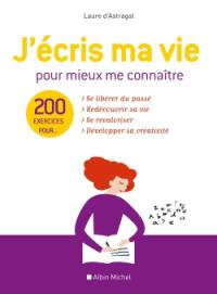 J'écris ma vie pour mieux me connaître : 200 exercices