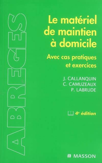 Le matériel de maintien à domicile : avec cas pratiques et exercices