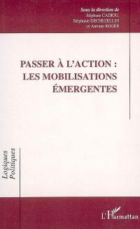 Passer à l'action : les mobilisations émergentes