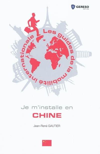 Je m'installe en Chine