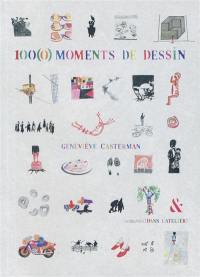 100(0) moments de dessin