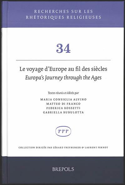 Le voyage d'Europe au fil des siècles : histoire et réception d'un mythe antique. Europa's journey through the ages : histoire et réception d'un mythe antique