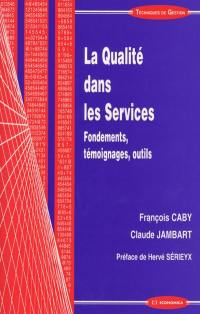 La qualité dans les services : fondements, témoignages, outils