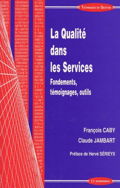 La qualité dans les services : fondements, témoignages, outils