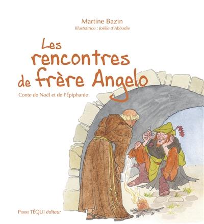 Les rencontres de frère Angelo : conte de Noël et de l'Epiphanie