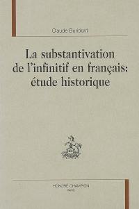 La substantivation de l'infinitif en français : étude historique