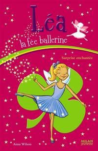 Léa la fée ballerine. Vol. 8. Surprise enchantée