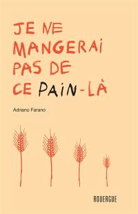 Je ne mangerai pas de ce pain-là