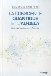 La conscience quantique et l'au-delà : une voie inédite vers l'éternité