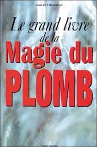 Le grand livre de la magie du plomb