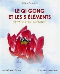 Le qi gong et les 5 éléments : voyage vers la féminité