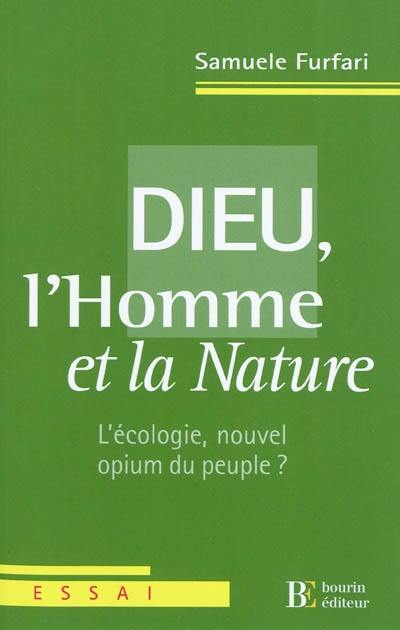 Dieu, l'homme et la nature : l'écologie, nouvel opium du peuple ?