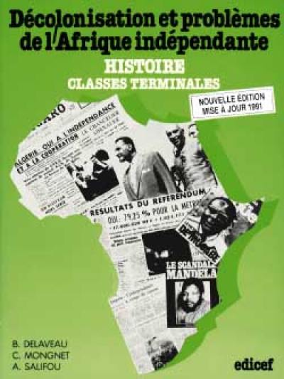 Décolonisation et problèmes de l'Afrique indépendante : histoire, classes terminales