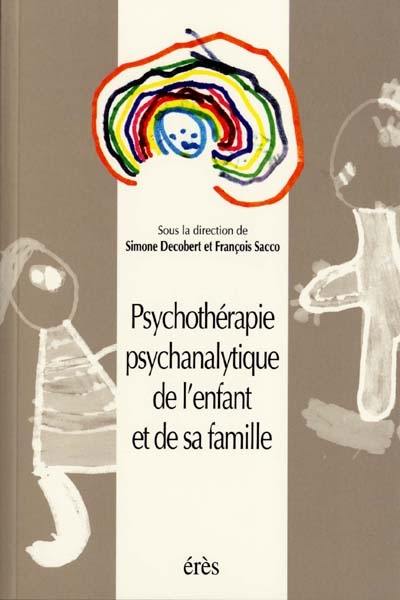 Psychothérapie psychanalytique de l'enfant et de sa famille