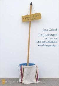 La Joconde est dans les escaliers : la condition prosaïque