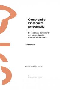 Comprendre l'insécurité personnelle : le sentiment d'insécurité des jeunes dans les transports franciliens