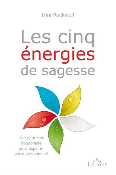 Les cinq énergies de sagesse : une approche bouddhiste pour explorer votre personnalité