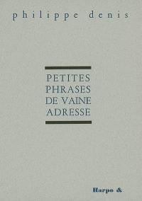 Petites phrases de vaine adresse