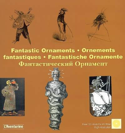 Fantastic ornaments. Ornements fantastiques. Fantastiche Ornamente