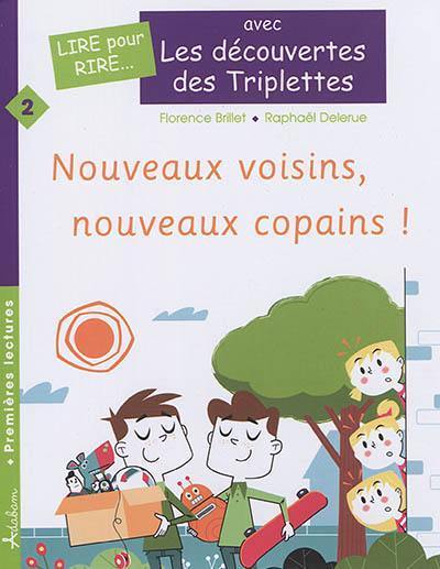 Les découvertes des triplettes. Vol. 2. Nouveaux voisins, nouveaux copains !