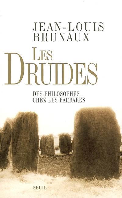 Les druides, des philosophes chez les barbares