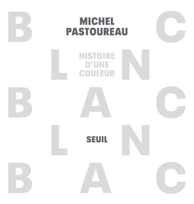 Blanc : histoire d'une couleur