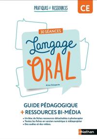 Langage oral : 30 séances, CE : guide pédagogique + ressources bi-média