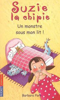 Suzie la chipie. Vol. 8. Un monstre sous mon lit !