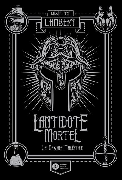 L'antidote mortel : afin que justice soit rendue. Vol. 2. Le casque maléfique