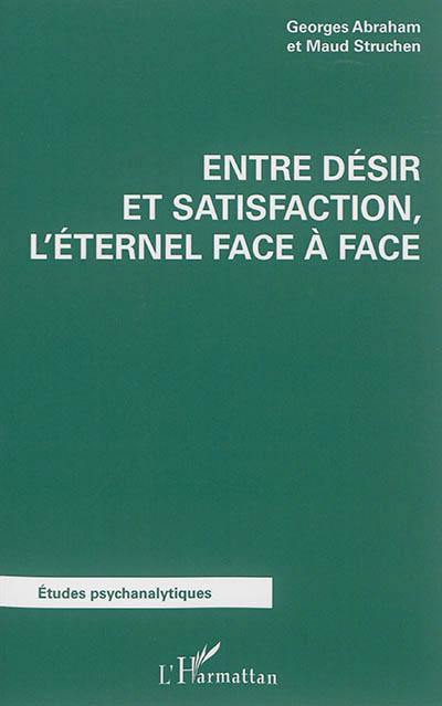 Entre désir et satisfaction : l'éternel face-à-face