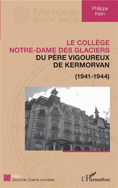 Le collège Notre-Dame des Glaciers du père Vigoureux de Kermovan, (1941-1944)