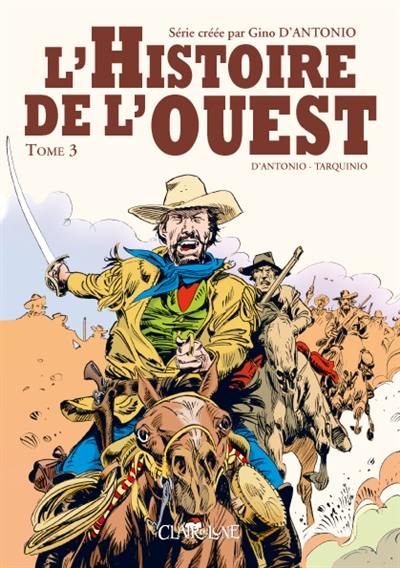 L'histoire de l'Ouest. Vol. 3