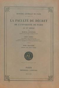 La faculté de décret de l'Université de Paris au XVe siècle. Vol. 3