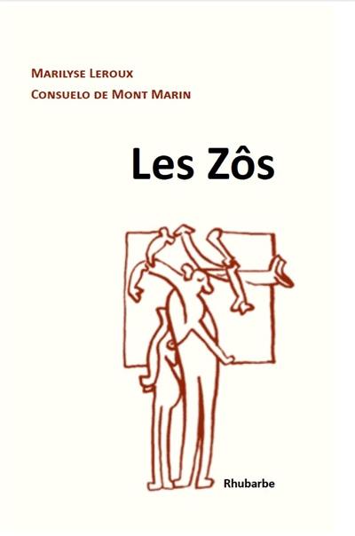 Les Zôs : essai de description raisonnée des Zôs, leurs Zûs et Zârts, augmentés d'utiles observations sur leur habitat, leurs pratiques et les différentes façons d'en sourire