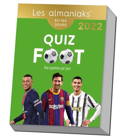 Quiz foot : une question par jour : en 365 jours, 2022