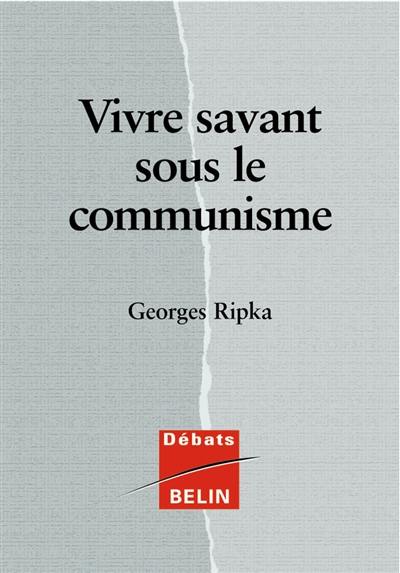 Vivre savant sous le régime communiste