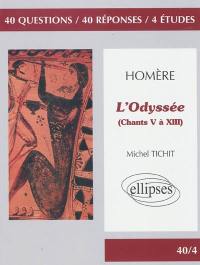 Homère : L'Odyssée (chants V à XIII) : 40 questions, 40 réponses, 4 études