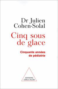 Cinq sous de glace : cinquante années de pédiatrie