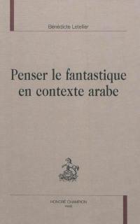 Penser le fantastique en contexte arabe