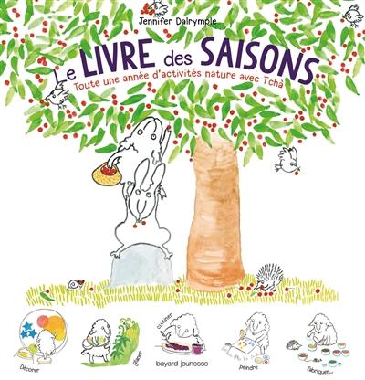 Le livre des saisons : toute une année d'activités nature avec Tchà