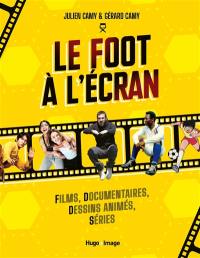 Le foot à l'écran : films, documentaires, dessins animés, séries