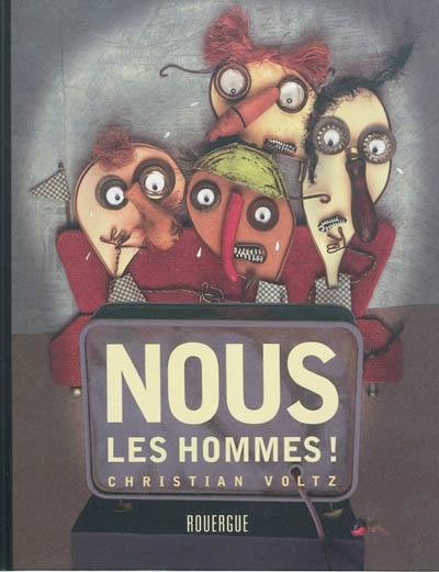 Nous, les hommes !