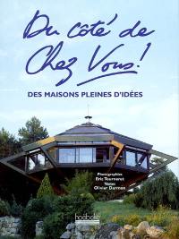 Du côté de chez vous ! : des maisons pleines d'idées