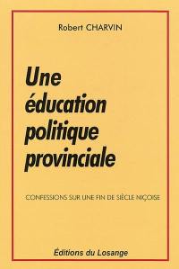 Une éducation politique provinciale : confessions sur une fin de siècle niçoise