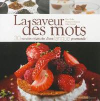 La saveur des mots : 30 recettes originales d'une langue gourmande