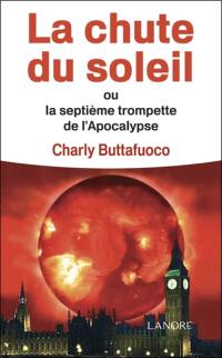 La chute du soleil ou La septième trompette de l'Apocalypse