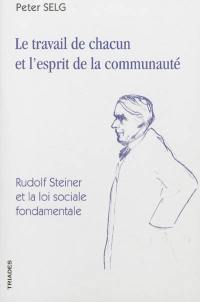 Le travail de chacun et l'esprit de la communauté : Rudolf Steiner et la loi sociale fondamentale