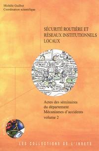 Sécurité routière et réseaux institutionnels locaux : actes des séminaires du Département Mécanismes d'accidents