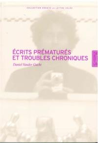 Ecrits prématurés et troubles chroniques