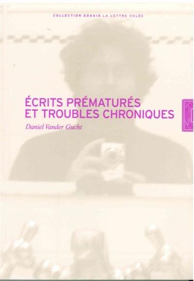 Ecrits prématurés et troubles chroniques